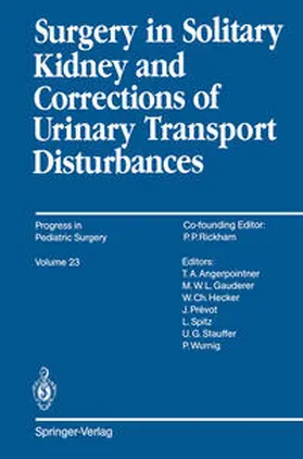 Spitz / Wurnig / Angerpointner |  Surgery in Solitary Kidney and Corrections of Urinary Transport Disturbances | eBook | Sack Fachmedien