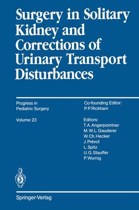 Spitz / Angerpointner / Wurnig |  Surgery in Solitary Kidney and Corrections of Urinary Transport Disturbances | Buch |  Sack Fachmedien