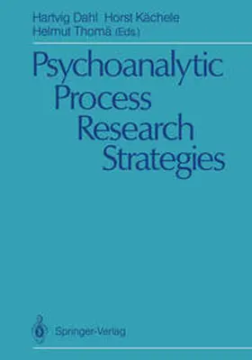 Dahl / Kächele / Thomä |  Psychoanalytic Process Research Strategies | eBook | Sack Fachmedien