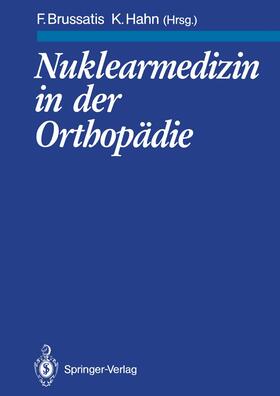 Brussatis / Hahn |  Nuklearmedizin in der Orthopädie | Buch |  Sack Fachmedien