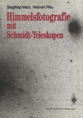 Pfau / Marx |  Himmelsfotografie mit Schmidt-Teleskopen | Buch |  Sack Fachmedien