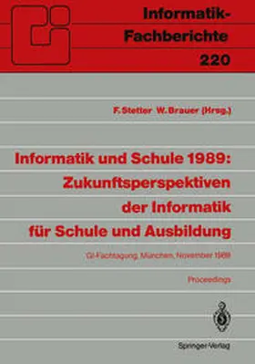 Stetter / Brauer |  Informatik und Schule 1989: Zukunftsperspektiven der Informatik für Schule und Ausbildung | eBook | Sack Fachmedien