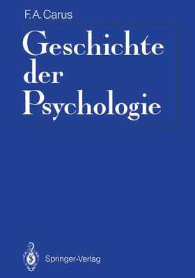 Carus |  Geschichte der Psychologie | Buch |  Sack Fachmedien