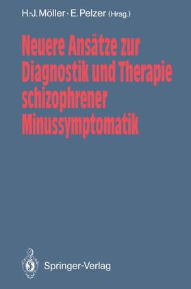 Pelzer / Möller |  Neuere Ansätze zur Diagnostik und Therapie schizophrener Minussymptomatik | Buch |  Sack Fachmedien