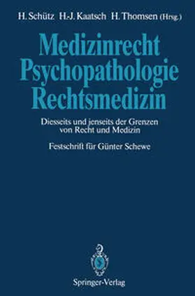 Schütz / Kaatsch / Thomsen |  Medizinrecht — Psychopathologie — Rechtsmedizin | eBook | Sack Fachmedien