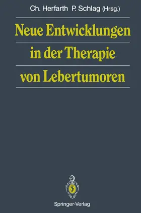 Schlag / Herfarth |  Neue Entwicklungen in der Therapie von Lebertumoren | Buch |  Sack Fachmedien