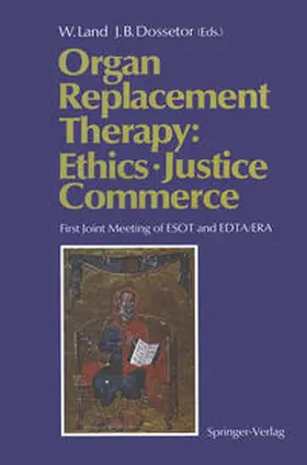 Land / Dossetor |  Organ Replacement Therapy: Ethics, Justice Commerce | eBook | Sack Fachmedien