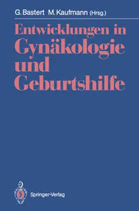 Bastert / Kaufmann |  Entwicklungen in Gynäkologie und Geburtshilfe | eBook | Sack Fachmedien