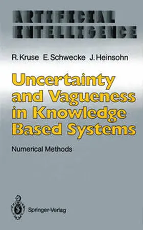 Kruse / Schwecke / Heinsohn |  Uncertainty and Vagueness in Knowledge Based Systems | eBook | Sack Fachmedien