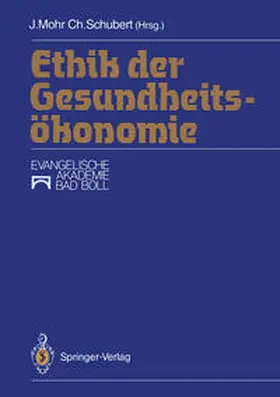 Mohr / Schubert |  Ethik der Gesundheitsökonomie | eBook | Sack Fachmedien