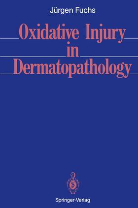 Fuchs |  Oxidative Injury in Dermatopathology | Buch |  Sack Fachmedien