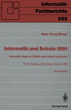 Gorny |  Informatik und Schule 1991 | eBook | Sack Fachmedien