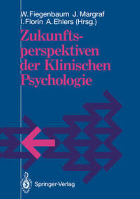 Fiegenbaum / Margraf / Florin |  Zukunftsperspektiven der Klinischen Psychologie | eBook | Sack Fachmedien