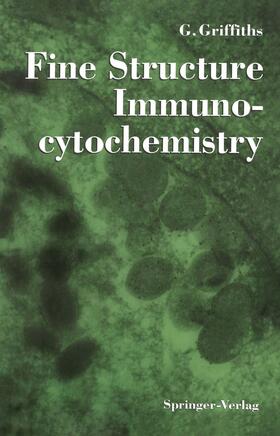 Griffiths |  Fine Structure Immunocytochemistry | Buch |  Sack Fachmedien