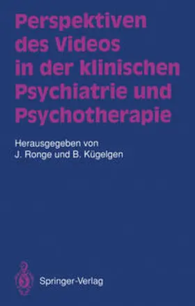 Ronge / Kügelgen |  Perspektiven des Videos in der klinischen Psychiatrie und Psychotherapie | eBook | Sack Fachmedien