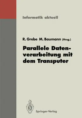 Grebe / Baumann |  Parallele Datenverarbeitung mit dem Transputer | eBook | Sack Fachmedien