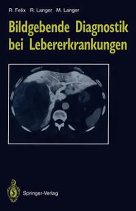 Felix / Langer | Bildgebende Diagnostik bei Lebererkrankungen | E-Book | sack.de