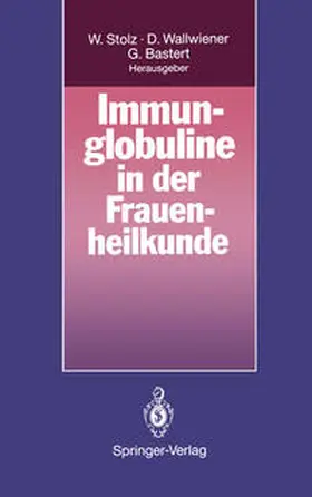 Stolz / Wallwiener / Bastert |  Immunglobuline in der Frauenheilkunde | eBook | Sack Fachmedien