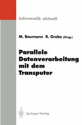 Baumann / Grebe |  Parallele Datenverarbeitung mit dem Transputer | eBook | Sack Fachmedien