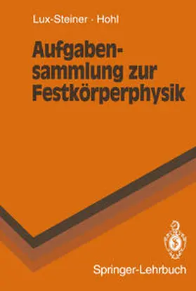 Lux-Steiner / Hohl |  Aufgabensammlung zur Festkörperphysik | eBook | Sack Fachmedien