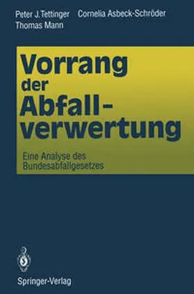 Tettinger / Asbeck-Schröder / Mann |  Vorrang der Abfallverwertung | eBook | Sack Fachmedien