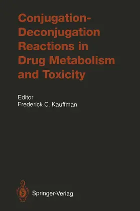 Kauffman |  Conjugation¿Deconjugation Reactions in Drug Metabolism and Toxicity | Buch |  Sack Fachmedien