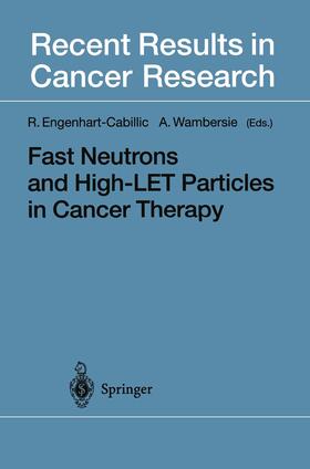 Wambersie / Engenhart-Cabillic |  Fast Neutrons and High-LET Particles in Cancer Therapy | Buch |  Sack Fachmedien