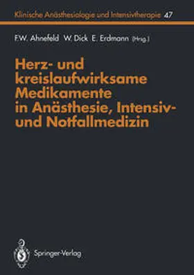 Ahnefeld / Dick / Erdmann |  Herz- und kreislaufwirksame Medikamente in Anästhesie, Intensiv- und Notfallmedizin | eBook | Sack Fachmedien