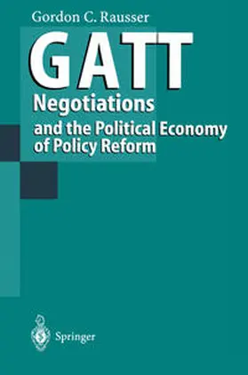 Rausser |  GATT Negotiations and the Political Economy of Policy Reform | eBook | Sack Fachmedien