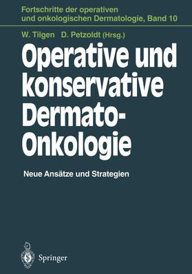 Petzoldt / Tilgen |  Operative und konservative Dermato-Onkologie | Buch |  Sack Fachmedien