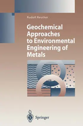 Reuther |  Geochemical Approaches to Environmental Engineering of Metals | eBook | Sack Fachmedien