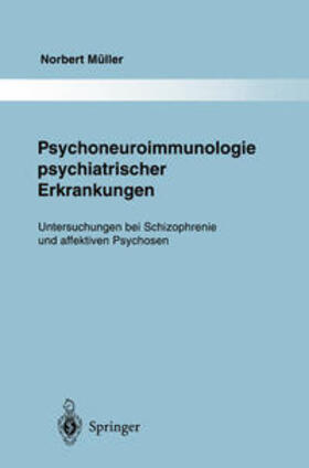 Müller |  Psychoneuroimmunologie psychiatrischer Erkrankungen | eBook | Sack Fachmedien