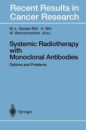 Sautter-Bihl / Wannenmacher / Bihl |  Systemic Radiotherapy with Monoclonal Antibodies | Buch |  Sack Fachmedien