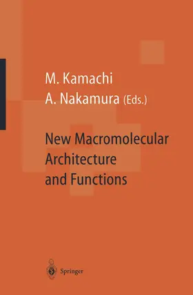 Nakamura / Kamachi | New Macromolecular Architecture and Functions | Buch | 978-3-642-80291-1 | sack.de