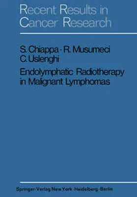 Chiappa / Musumeci / Uslenghi |  Endolymphatic Radiotherapy in Maglignant Lymphomas | eBook | Sack Fachmedien