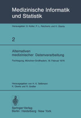 Selbmann / Überla / Greiller |  Alternativen medizinischer Datenverarbeitung | eBook | Sack Fachmedien