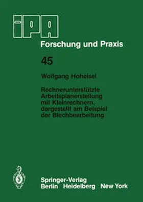 Hoheisel |  Rechnerunterstützte Arbeitsplanerstellung mit Kleinrechnern, dargestellt am Beispiel der Blechbearbeitung | eBook | Sack Fachmedien