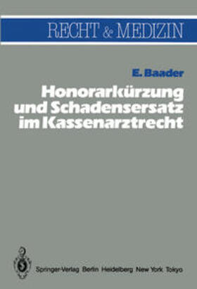 Baader |  Honorarkürzung und Schadensersatz wegen unwirtschaftlicher Behandlungs- und Verordnungsweise im Kassenarztrecht | eBook | Sack Fachmedien