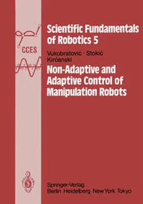 Vukobratovic / Stokic / Kircanski |  Non-Adaptive and Adaptive Control of Manipulation Robots | eBook | Sack Fachmedien