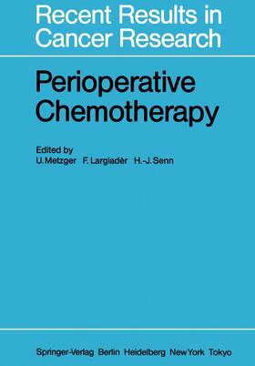 Metzger / Senn / Largiader |  Perioperative Chemotherapy | Buch |  Sack Fachmedien