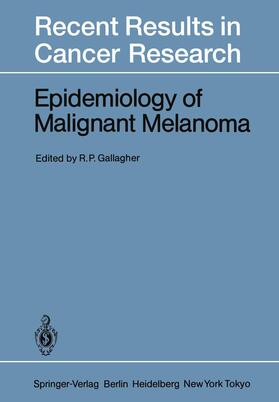 Gallagher |  Epidemiology of Malignant Melanoma | Buch |  Sack Fachmedien