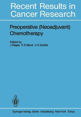 Ragaz / Goldie / Band |  Preoperative (Neoadjuvant) Chemotherapy | Buch |  Sack Fachmedien