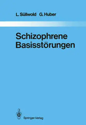 Süllwold / Huber |  Schizophrene Basisstörungen | eBook | Sack Fachmedien