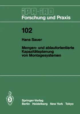 Sauer |  Mengen- und ablauforientierte Kapazitätsplanung von Montagesystemen | eBook | Sack Fachmedien