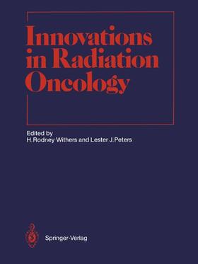 Withers / Peters |  Innovations in Radiation Oncology | Buch |  Sack Fachmedien
