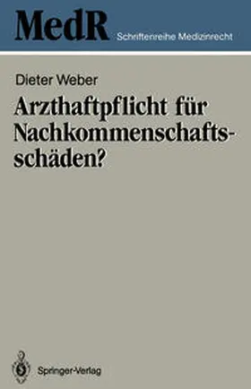 Weber |  Arzthaftpflicht für Nachkommenschaftsschäden? | eBook | Sack Fachmedien