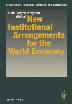 Vosgerau |  New Institutional Arrangements for the World Economy | Buch |  Sack Fachmedien