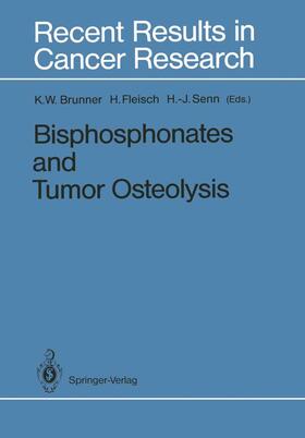 Brunner / Senn / Fleisch |  Bisphosphonates and Tumor Osteolysis | Buch |  Sack Fachmedien