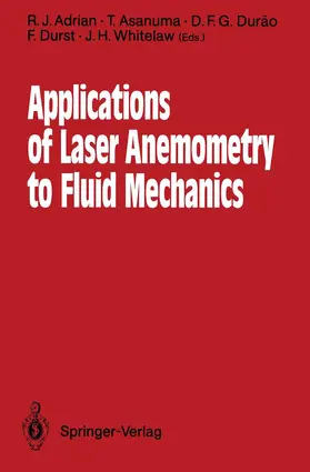 Adrian / Asanuma / Whitelaw |  Applications of Laser Anemometry to Fluid Mechanics | Buch |  Sack Fachmedien