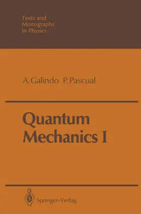 Galindo / Pascual |  Quantum Mechanics I | eBook | Sack Fachmedien